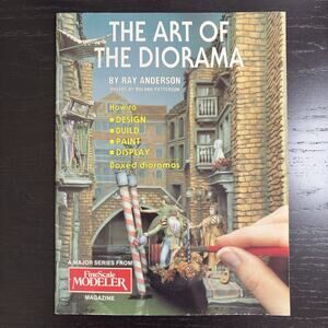 The Art of the Diorama Ray Anderson Fine Scale Modeler PB 1994 3rd Printing